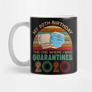 Funny My 80Th Birthday Quaranrined 2020 Mug